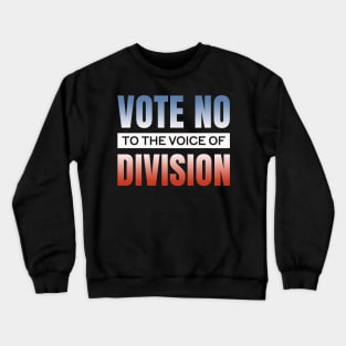 Vote no to the voice of division - USA Crewneck Sweatshirt